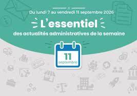 L'essentiel des actualités administratives de la semaine : 11 septembre 2026 — Démarches Administratives