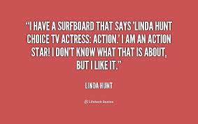 Linda Hunt Quotes. QuotesGram via Relatably.com