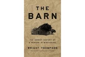 Book Review: Wright Thompson exposes deep racist roots of the Mississippi 
Delta in ‘The Barn’