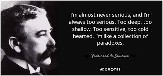 Ferdinand de Saussure quote: I&#39;m almost never serious, and I&#39;m ... via Relatably.com