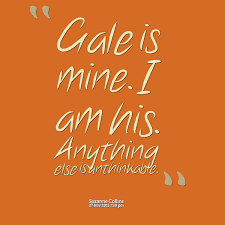 Quotes from Joko Riono: Gale is mine. I am his. Anything else is ... via Relatably.com