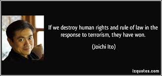 If we destroy human rights and rule of law in the response to ... via Relatably.com