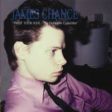 New Release: James Chance: Twist Your Soul - The Definitive Collection. Artist: James Chance Album: Twist Your Soul - The Definitive Collection - c608ba76
