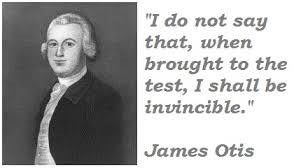 James Otis Quotes. QuotesGram via Relatably.com