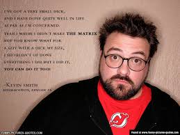 Kevin Smith Quotes. QuotesGram via Relatably.com