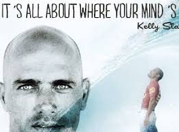 It&#39;s all about where your mind&#39;s at. - Kelly Slater #quote #surf ... via Relatably.com