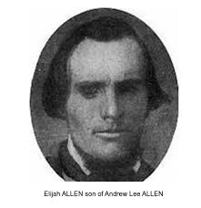 Elijah ALLEN was born in 1826. (photo) # These two biographies, both reported to be from the “LDS Biographical Encyclopedia”, have slightly different ... - ElijahALLENsonofAndrewLeeALLEN