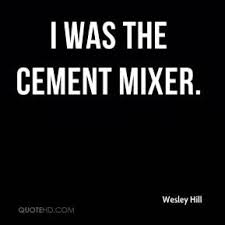 Cement mixer Quotes - Page 1 | QuoteHD via Relatably.com