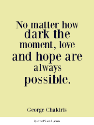 Diy picture quotes about love - No matter how dark the moment ... via Relatably.com