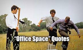 office-space-quotes.jpg via Relatably.com