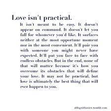 Love isn&#39;t practical, it&#39;s ultimately the best... - Tumblr Quotes ... via Relatably.com