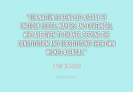 Our nation is being led astray by ungodly judges, mayors and ... via Relatably.com