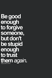 Quotes About Never Trusting Again. QuotesGram via Relatably.com