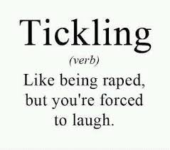 I hate being tickled! I do feel violated when being tickled, so I ... via Relatably.com