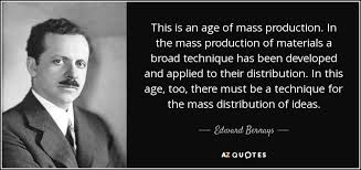 Edward Bernays quote: This is an age of mass production. In the ... via Relatably.com
