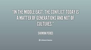 In the Middle East, the conflict today is a matter of generations ... via Relatably.com