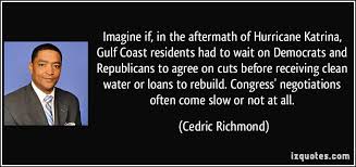 Imagine if, in the aftermath of Hurricane Katrina, Gulf Coast ... via Relatably.com