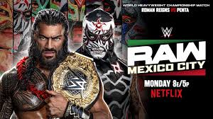 RAW en México: Horario y dónde ver la lucha entre Penta y Roman Reigns