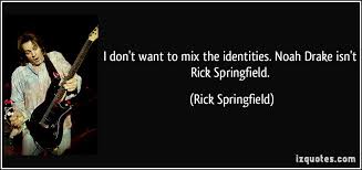 Rick Springfield&#39;s quotes, famous and not much - QuotationOf . COM via Relatably.com