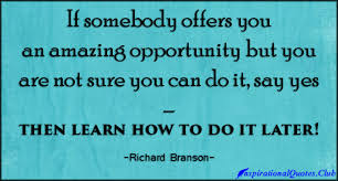 If somebody offers you an amazing opportunity but you are not sure ... via Relatably.com