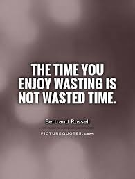 Wasted Time Quotes &amp; Sayings | Wasted Time Picture Quotes - Page 2 via Relatably.com