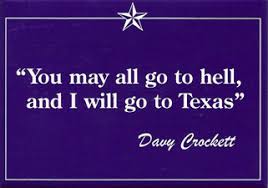 Davy Crockett Quote Magnet | Texas Star Trading Co. via Relatably.com