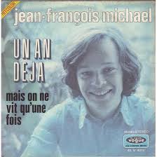 JEAN-FRANCOIS MICHAEL UN AN DEJA/MAIS ON NE VIT QU&#39;UNE FOIS - 114346799