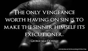 The Only Vengeance - George MacDonald Quotes - Novelist, Poet ... via Relatably.com