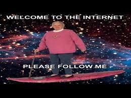 Image result for welcome to the internet meme
