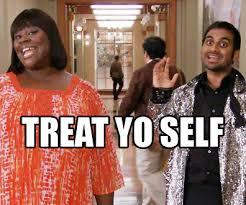 Résultat de recherche d'images pour "treat yo self gif"