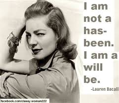 Lauren Bacall Quotes http://www.facebook.com/classy.woman222 ... via Relatably.com