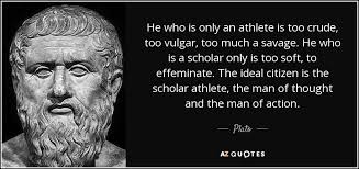 Plato quote: He who is only an athlete is too crude, too... via Relatably.com