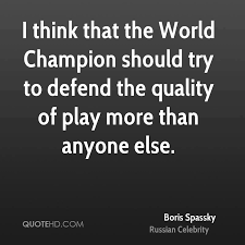 Boris Spassky Quotes. QuotesGram via Relatably.com