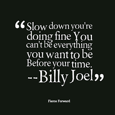 Quotes from Ashley Johns: Slow down you&#39;re doing fine You can&#39;t be ... via Relatably.com