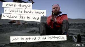 Karl Pilkington Quotes- An Idiot Abroad on Pinterest | Karl ... via Relatably.com