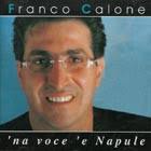 &#39;Na voce &#39;e Napule. Cd , 1) &#39;E n&#39;ata manera 2) Me so&#39; &#39;nnammurata &#39;e n&#39;&#39;ata 3) Non t&#39;amo più 4) Cipi cip core e core 5) Che me miso int&#39;&#39;o cafè 6) Pozzuoli ... - CaloneFranco-NaVoceE