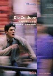 Till Brockmann: Die Zeitlupe - Anatomie eines filmischen ... - 9783894728335