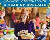 Pioneer Woman Cooks: A Year of Holidays cookbook