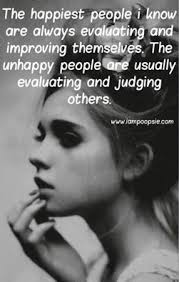 The happiest people I know are always evaluating and improving ... via Relatably.com