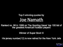 Joe Namath - Top 5 Winning Quotes - YouTube via Relatably.com