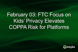 FTC Focus on Kids’ Privacy Elevates COPPA Risk for Platforms