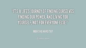 It&#39;s a life&#39;s journey of finding ourselves, finding our power, and ... via Relatably.com