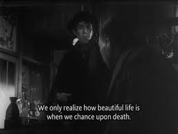 Passion for Movies: Ikiru - Meaning of Life Through The ... via Relatably.com