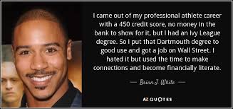 Brian J. White quote: I came out of my professional athlete career ... via Relatably.com