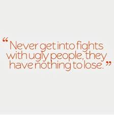 Ugly People Funny Quotes - Crazy 4 images! via Relatably.com