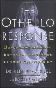 The Othello Response: Dealing with Jealousy, Suspicion and Rage in ... via Relatably.com