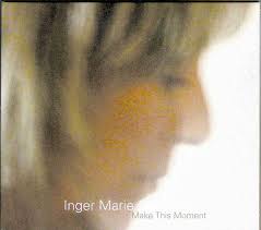 CD: Inger Marie Gundersen - Make This Moment/ Online Musik Magazin