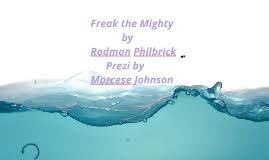 Freak the Mighty by marcese johnson on Prezi via Relatably.com