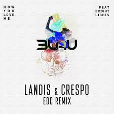 3LAU - How You Love Me (Landis & Crespo's EDC Mix)