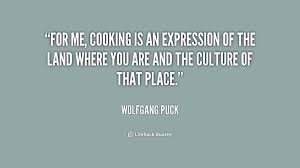 For me, cooking is an expression of the land where you are and the ... via Relatably.com